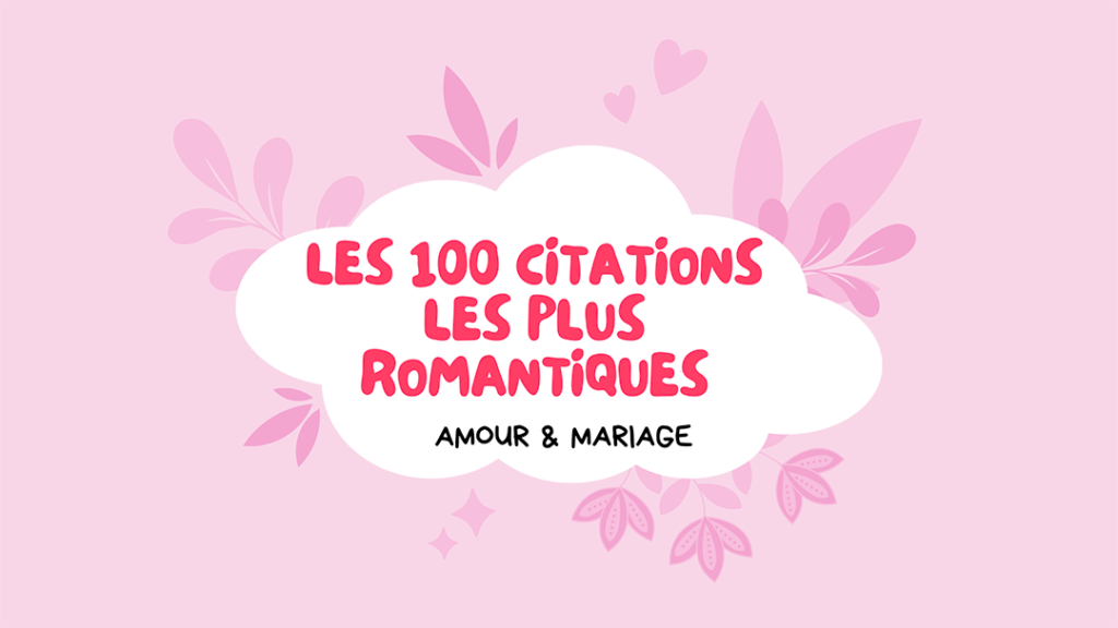 Les 100 citations les plus romantiques sur l'amour et le mariage